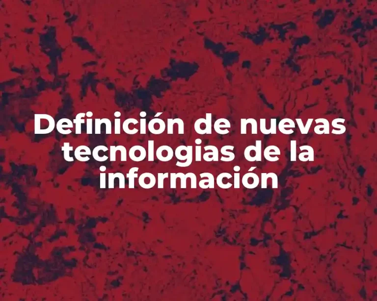 Definición de nuevas tecnologias de la información
