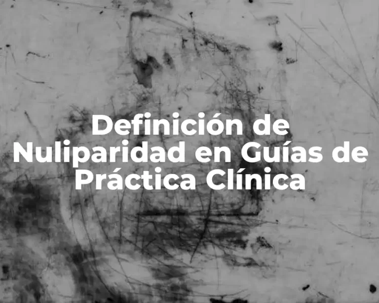 Definición de Nuliparidad en Guías de Práctica Clínica