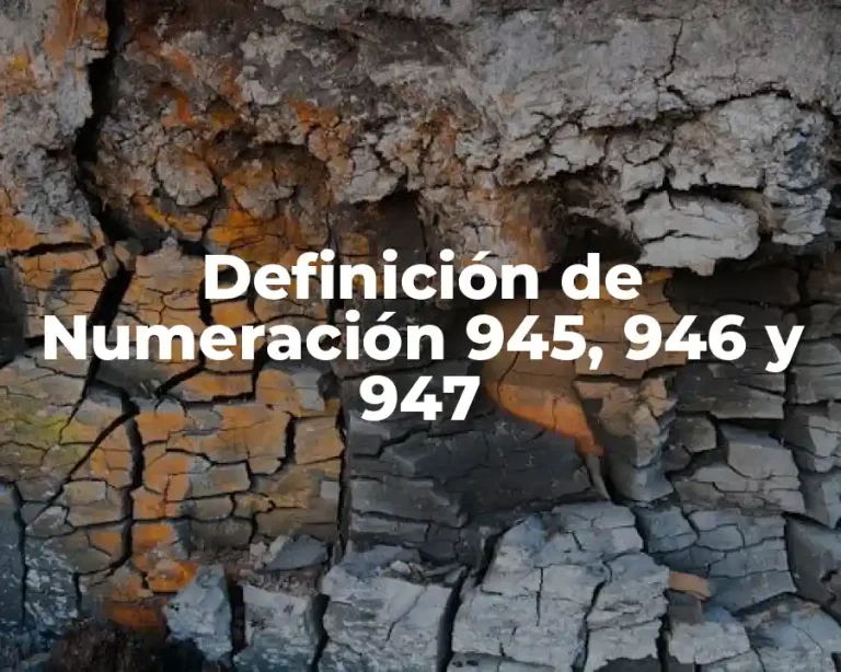 Definición de Numeración 945, 946 y 947