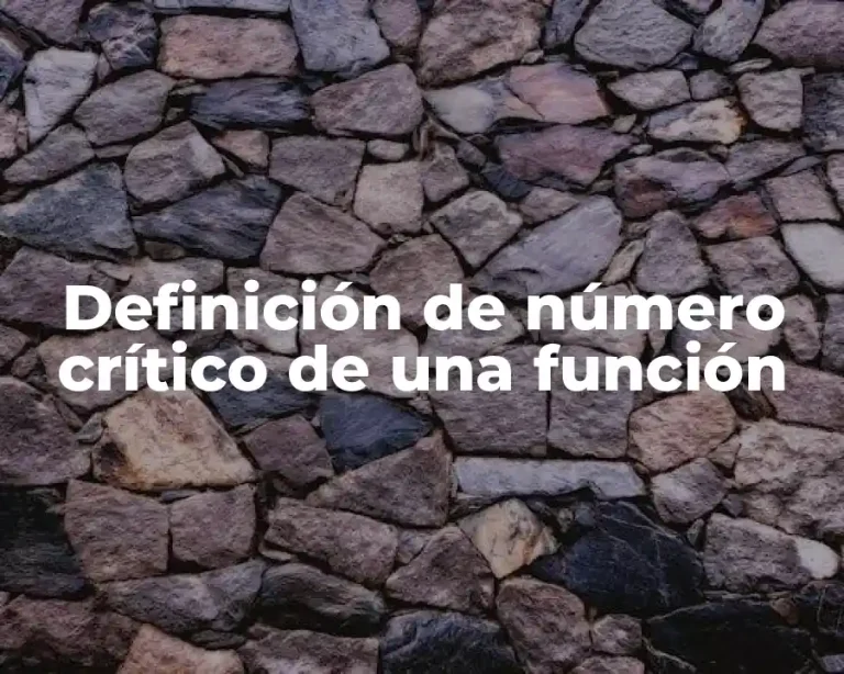 Definición de número crítico de una función
