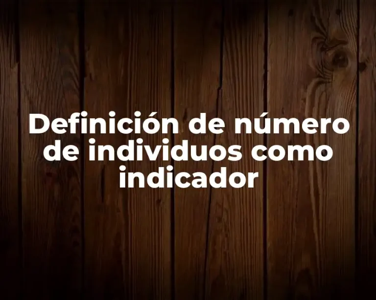 Definición de número de individuos como indicador