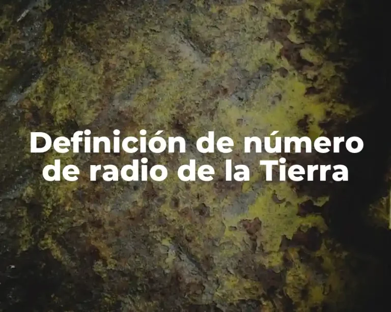 Definición de número de radio de la Tierra