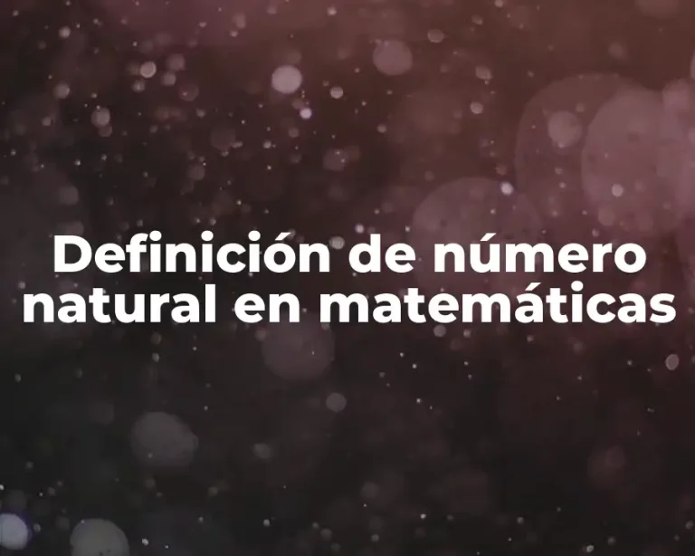 Definición de número natural en matemáticas