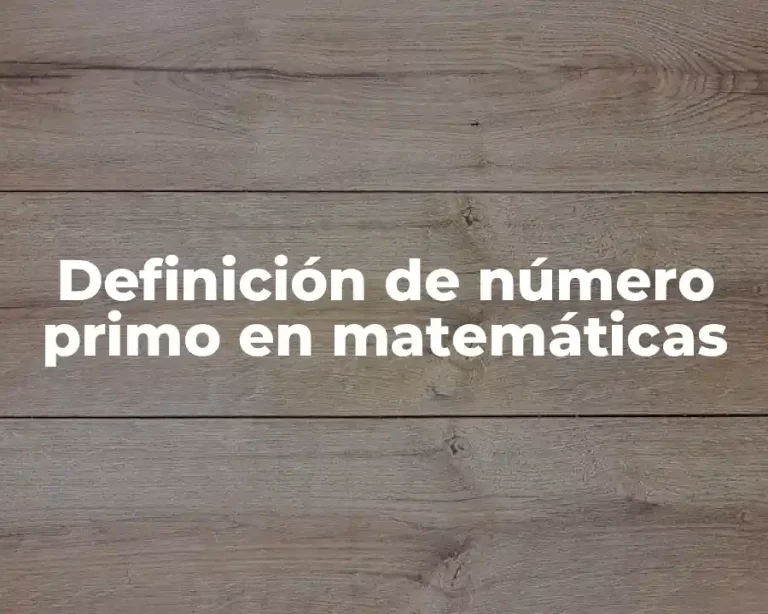 Definición de número primo en matemáticas