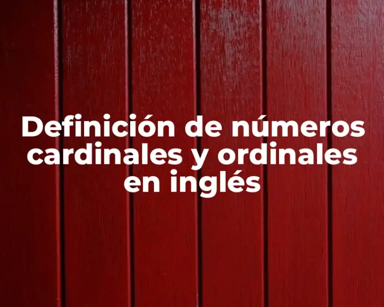Definición de números cardinales y ordinales en inglés