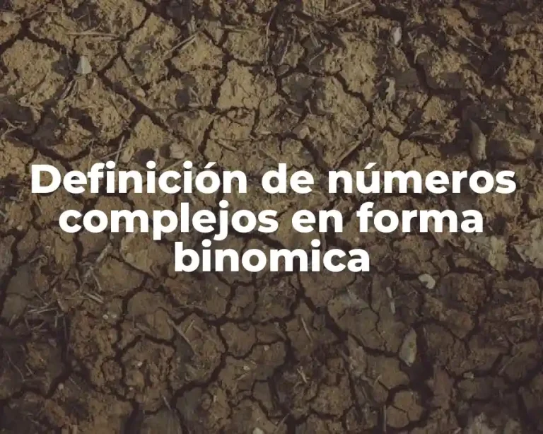 Definición de números complejos en forma binomica