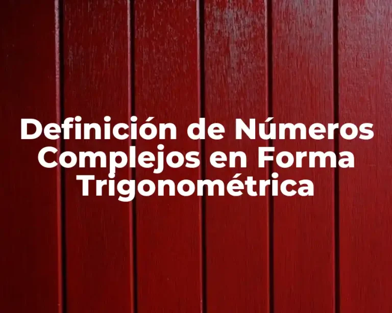 Definición de Números Complejos en Forma Trigonométrica