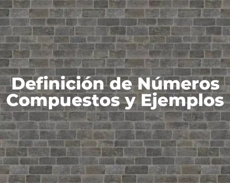 Definición de Números Compuestos y Ejemplos