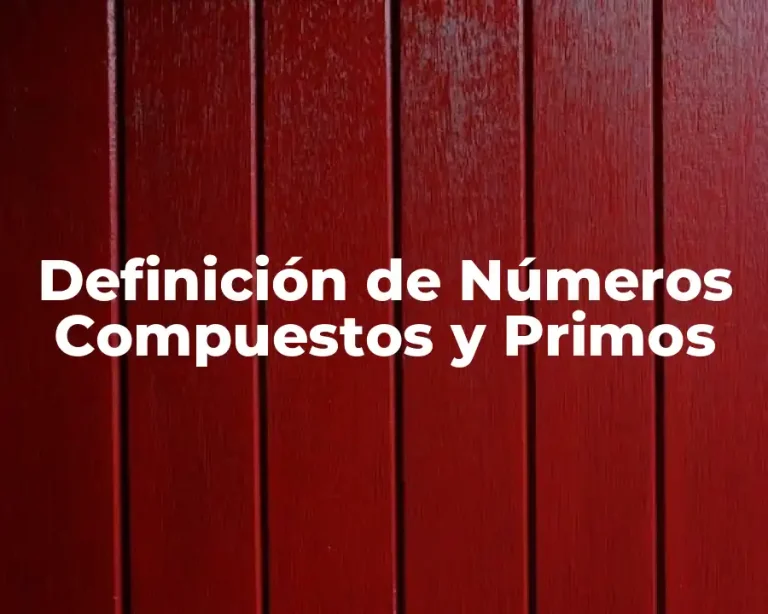 Definición de Números Compuestos y Primos