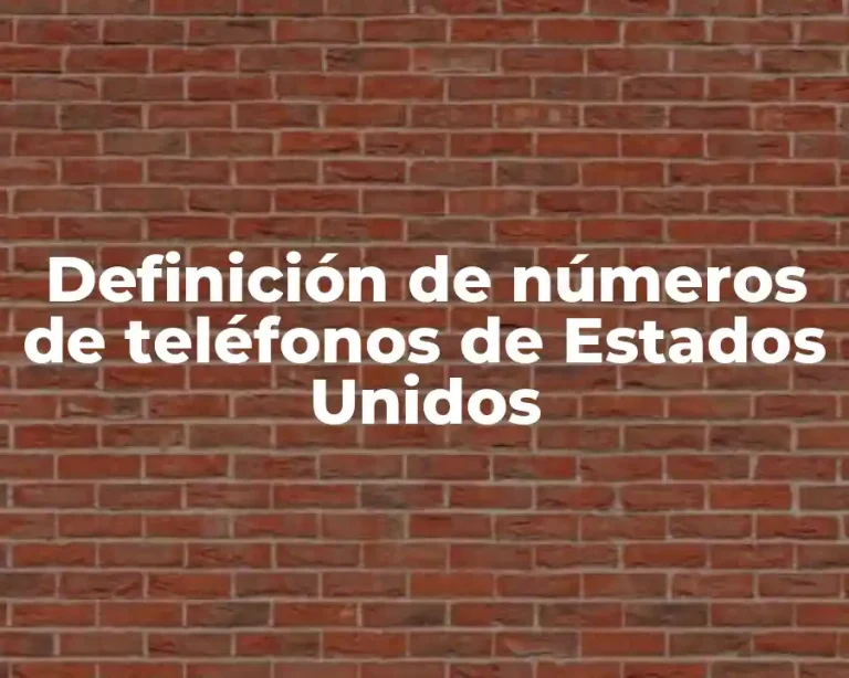 Definición de números de teléfonos de Estados Unidos