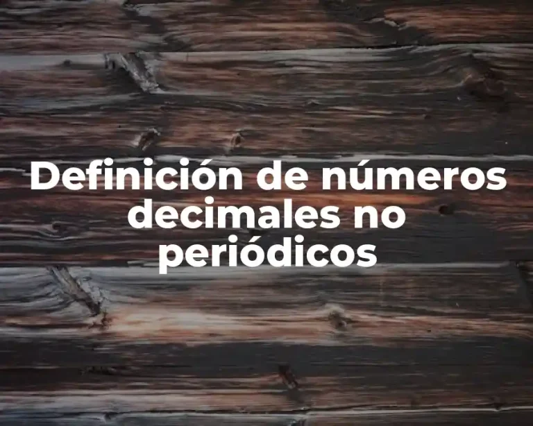 Definición de números decimales no periódicos
