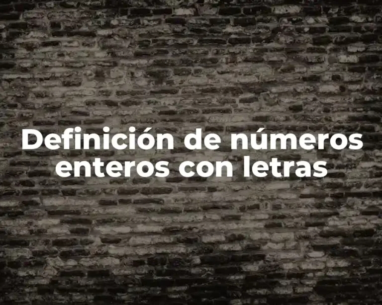 Definición de números enteros con letras