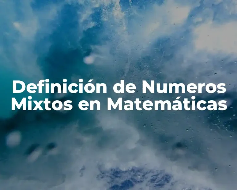 Definición de Numeros Mixtos en Matemáticas