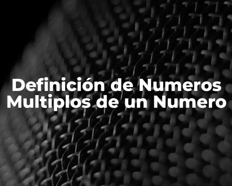 Definición de Numeros Multiplos de un Numero