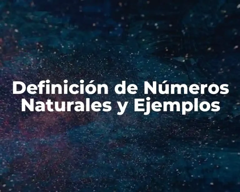 Definición de Números Naturales y Ejemplos