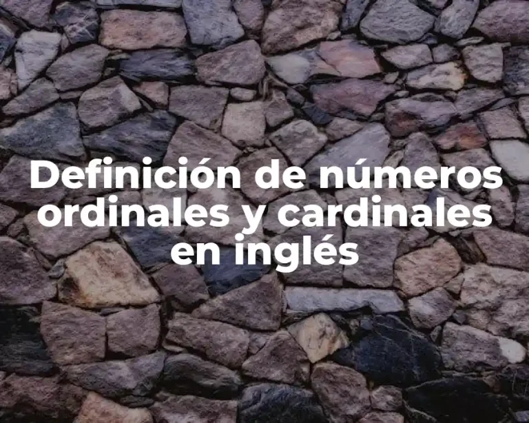 Definición de números ordinales y cardinales en inglés