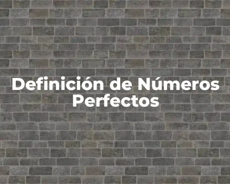 Definición de Números Perfectos