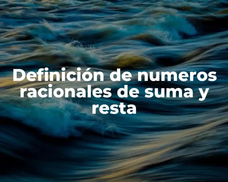 Definición de numeros racionales de suma y resta