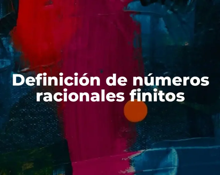 Definición de números racionales finitos