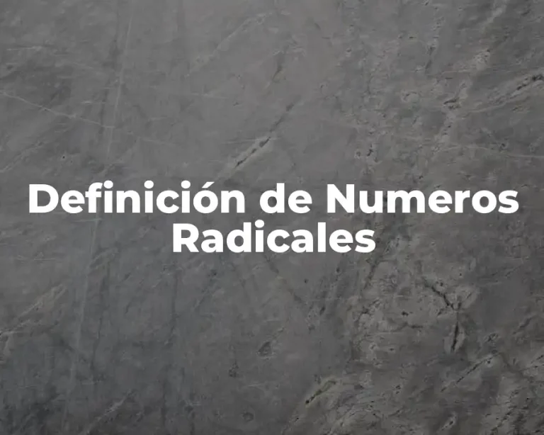Definición de Numeros Radicales