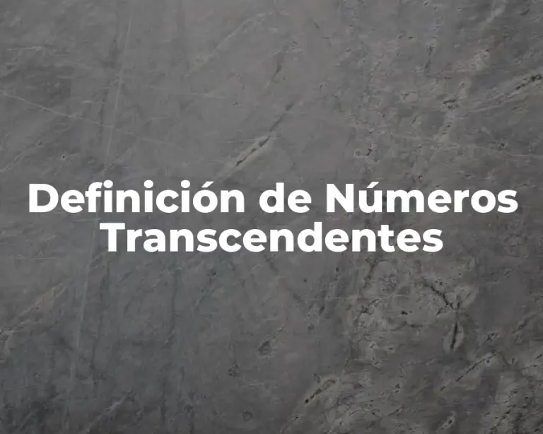 Definición de Números Transcendentes