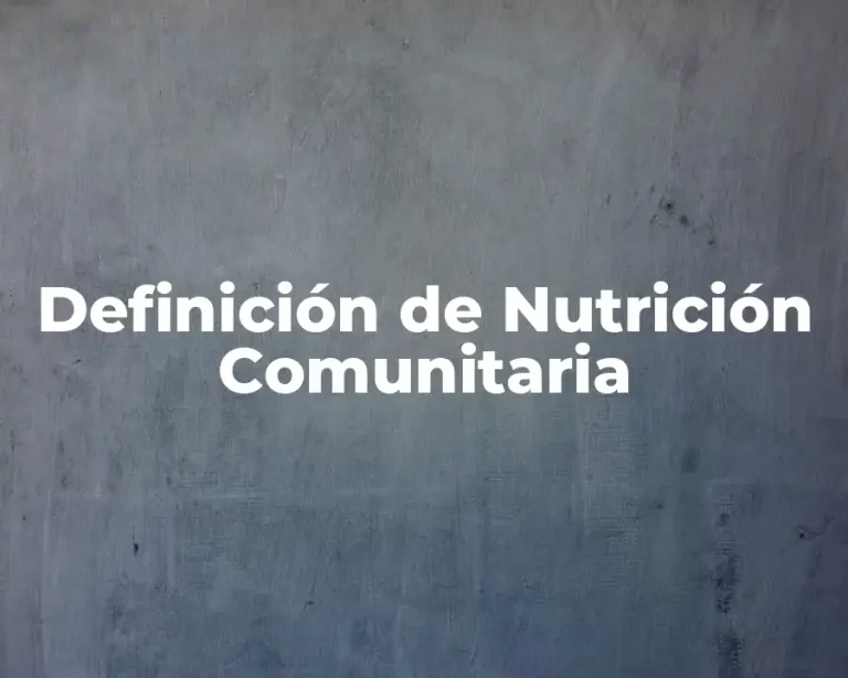 Definición de Nutrición Comunitaria