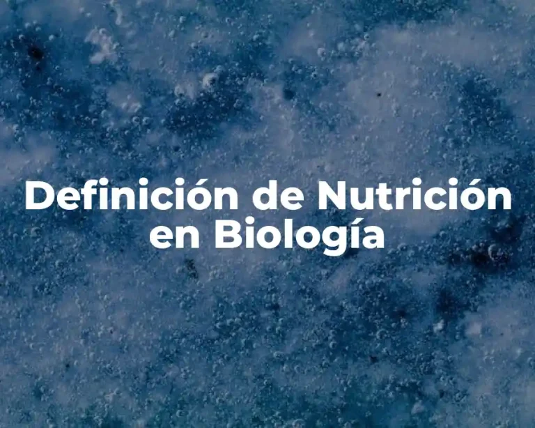 Definición de Nutrición en Biología