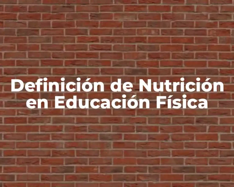 Definición de Nutrición en Educación Física