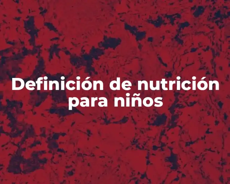 Definición de nutrición para niños