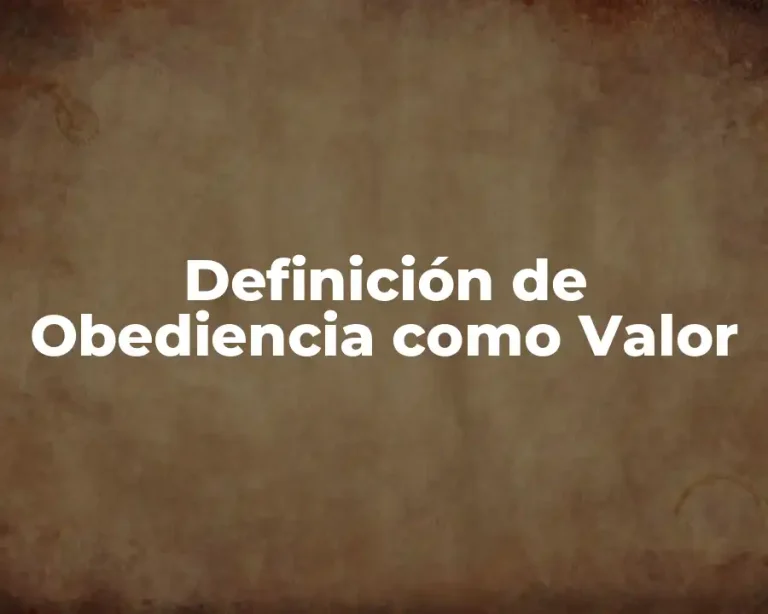 Definición de Obediencia como Valor