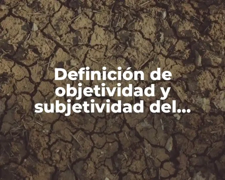 Definición de objetividad y subjetividad del conocimiento
