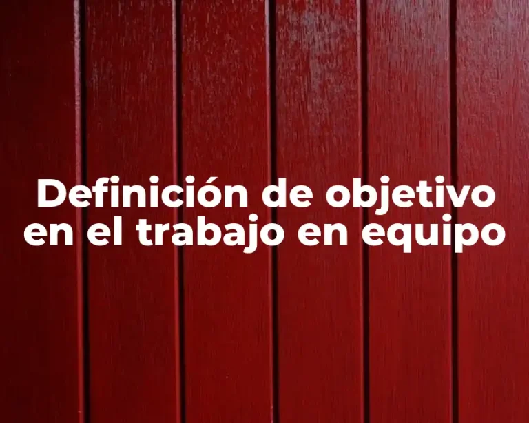 Definición de objetivo en el trabajo en equipo