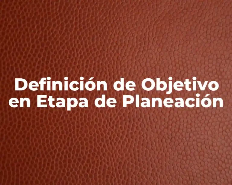 Definición de Objetivo en Etapa de Planeación