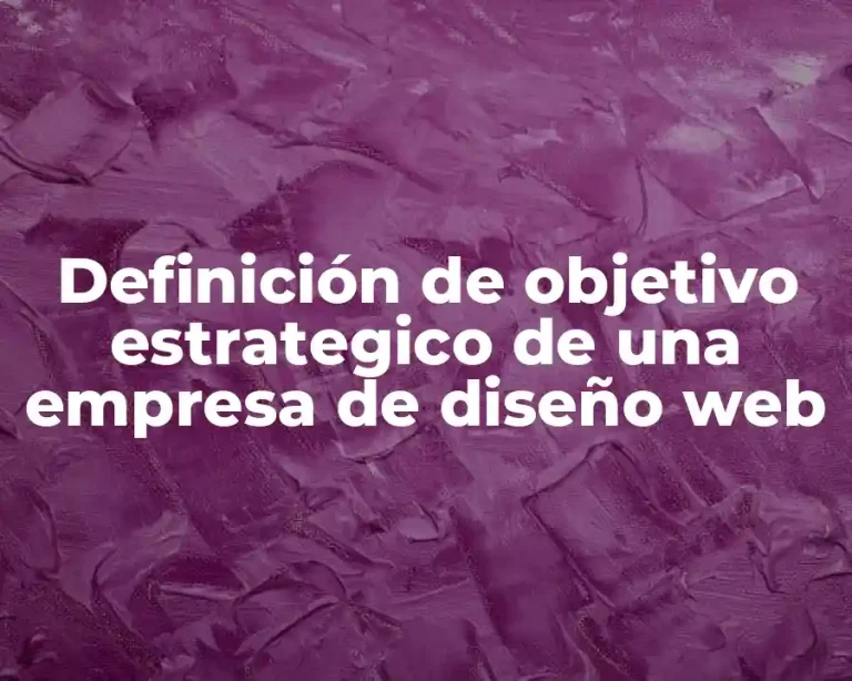 Definición de objetivo estrategico de una empresa de diseño web
