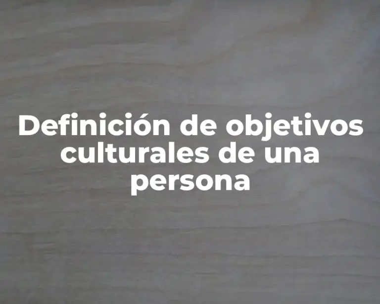 Definición de objetivos culturales de una persona