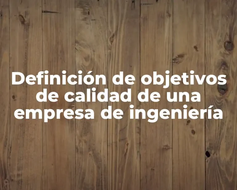 Definición de objetivos de calidad de una empresa de ingeniería