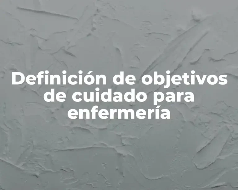 Definición de objetivos de cuidado para enfermería