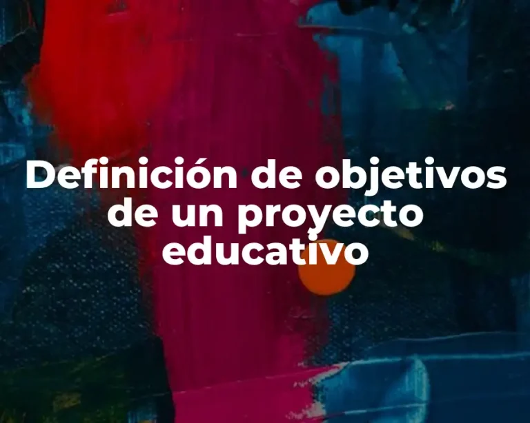 Definición de objetivos de un proyecto educativo
