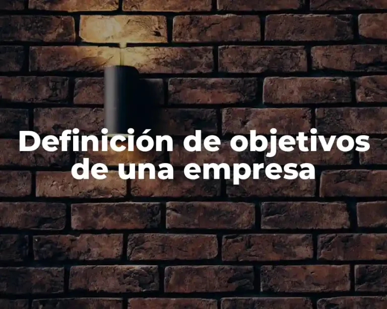 Definición de objetivos de una empresa