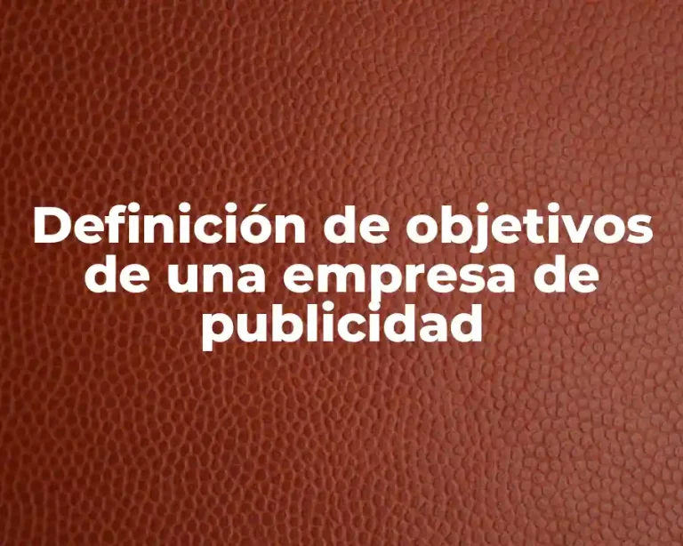 Definición de objetivos de una empresa de publicidad