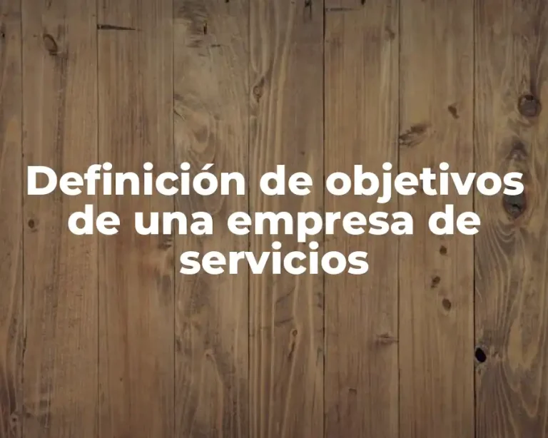 Definición de objetivos de una empresa de servicios