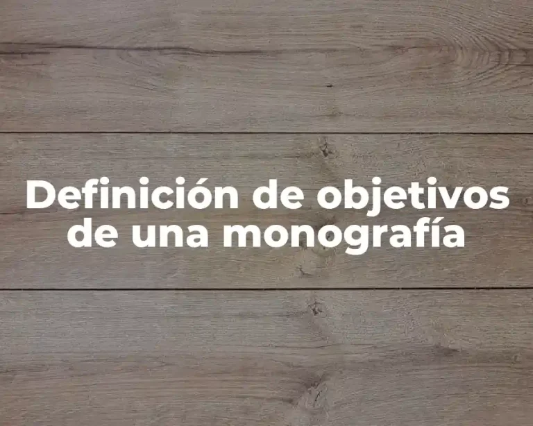 Definición de objetivos de una monografía