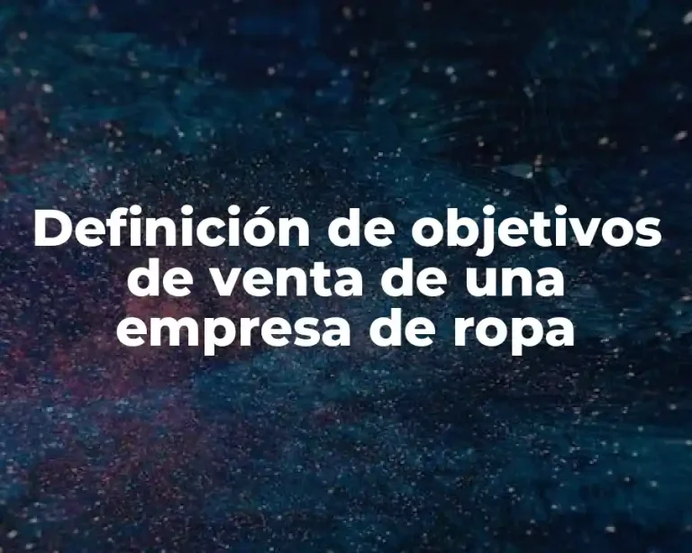 Definición de objetivos de venta de una empresa de ropa