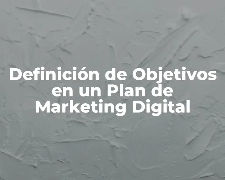 Definición de Objetivos en un Plan de Marketing Digital