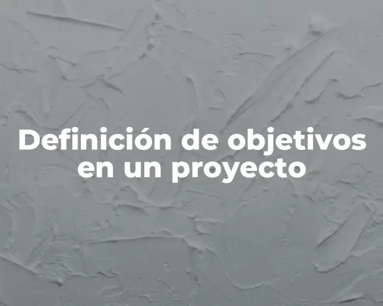 Definición de objetivos en un proyecto
