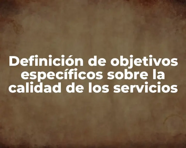 Definición de objetivos específicos sobre la calidad de los servicios