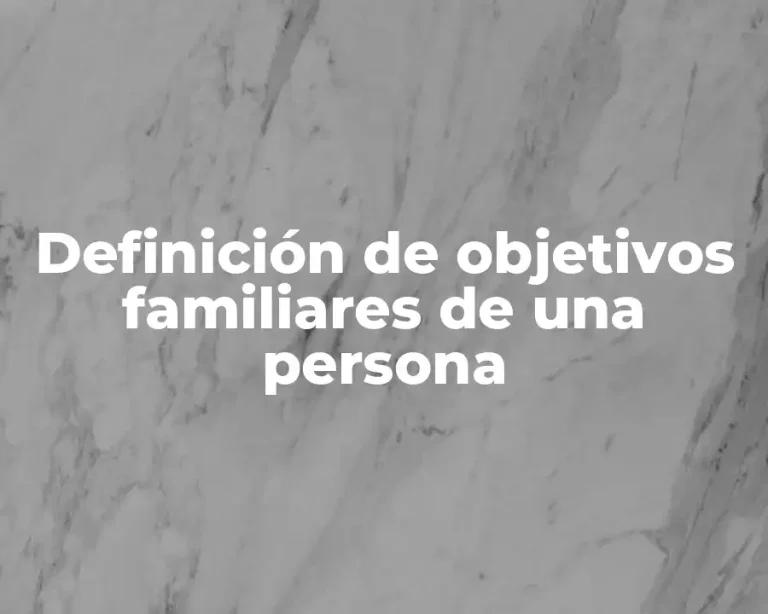 Definición de objetivos familiares de una persona
