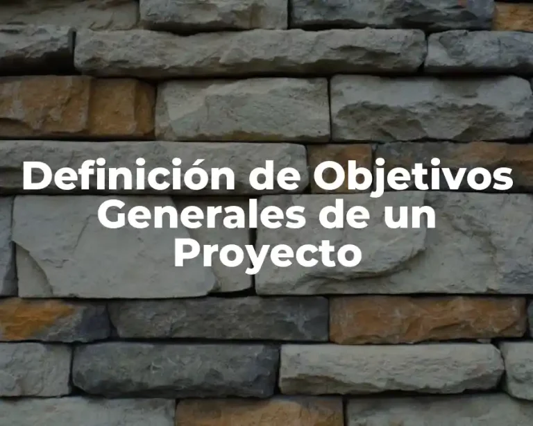 Definición de Objetivos Generales de un Proyecto