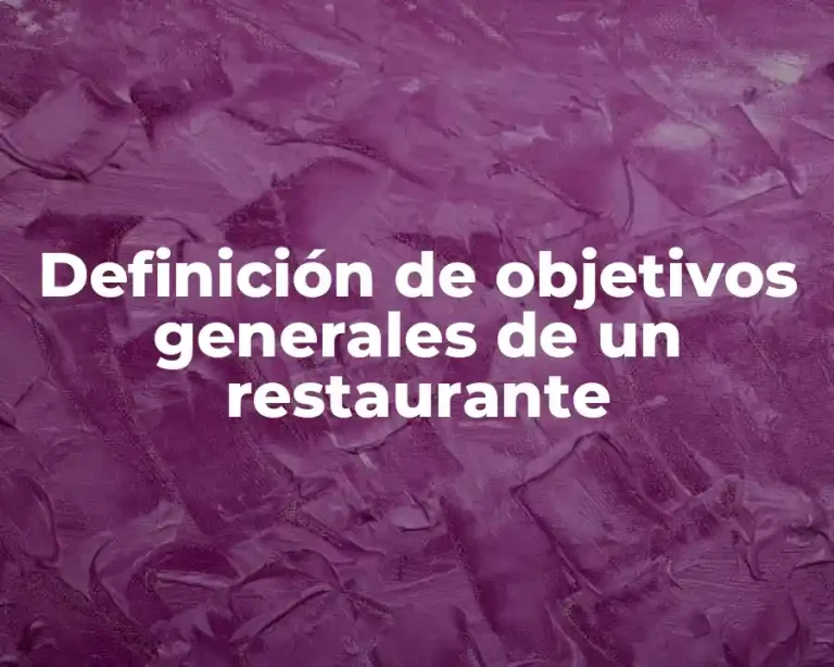 Definición de objetivos generales de un restaurante