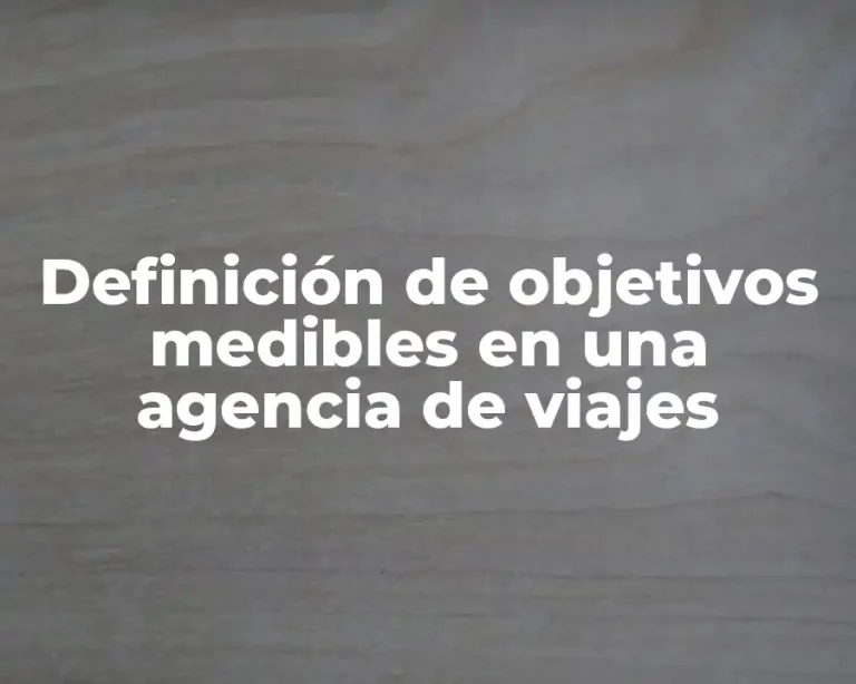 Definición de objetivos medibles en una agencia de viajes